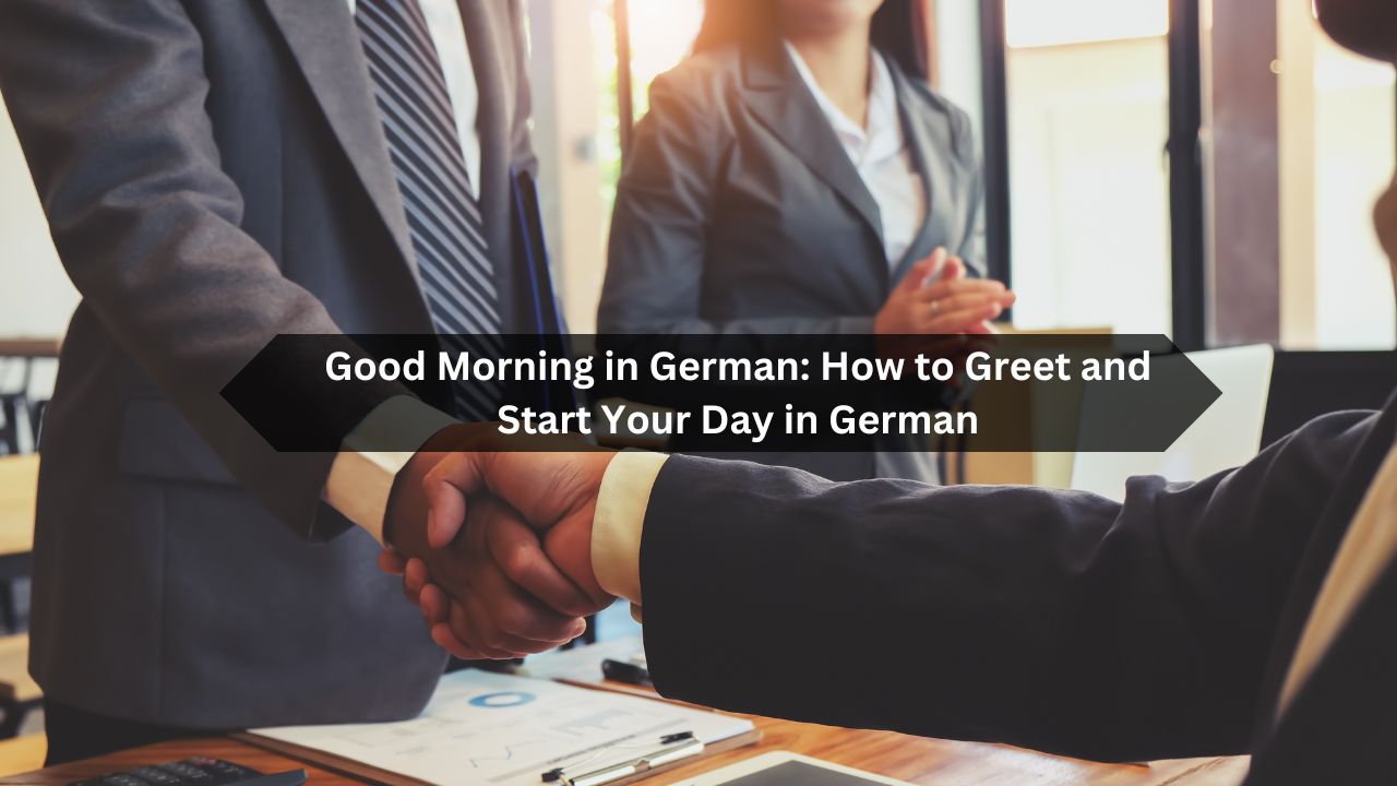 Good Morning in German How to Greet and Start Your Day in German Edmora